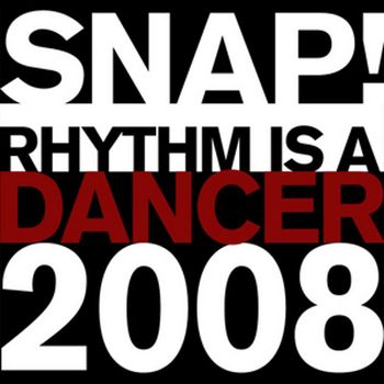 SNAP! - Rhythm Is a Dancer 2008