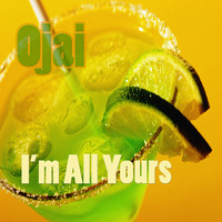 Ojai - I'm All Yours