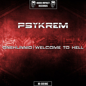 Psykrem - Onehunnid / Welcome to Hell
