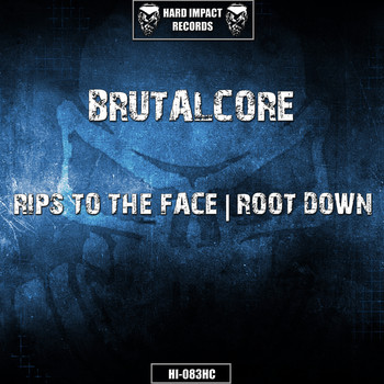 BrutalCore - Rips to the Face / Root Down