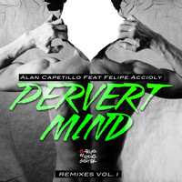 Alan Capetillo - Pervert Mind, Vol. 1 (Remixes)