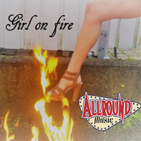Allround Music - Girl on Fire