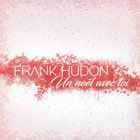 Frank Hudon - Un noël avec toi