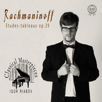 Igor Riabov - Rachmaninoff Etudes - Tableaux Op.39. Classical Masterpieces