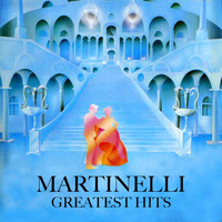 Martinelli - Greatest Hits