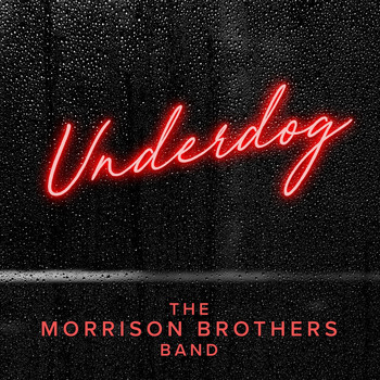 The Morrison Brothers Band - Underdog