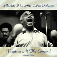 Machito & His Afro-Cuban Orchestra - Vacation At The Concord (Remastered Edition)