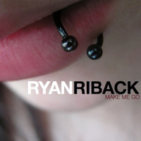 Ryan Riback - Make Me Go