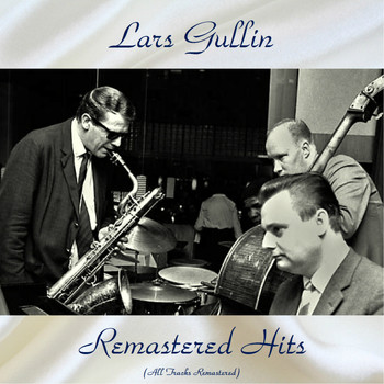 Lars Gullin - Remastered Hits (All Tracks Remastered)
