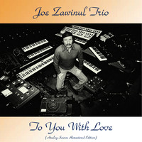 Joe Zawinul Trio - To You With Love (Analog Source Remastered Edition)