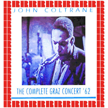 John Coltrane Quartet - The Complete Concert, Stefaniensaal, Graz, Austria, November 28th, 1962