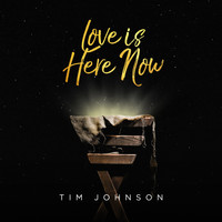 Tim Johnson - Love Is Here Now