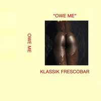 Klassik Frescobar - Owe Me