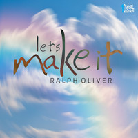 Ralph Oliver - Let's Make It