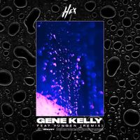 Hex - Gene Kelly (feat. Yungen) (Remix)