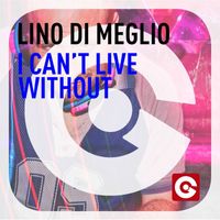 Lino Di Meglio - I Can't Live Without