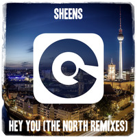 Sheens - Hey You (The North Remixes)