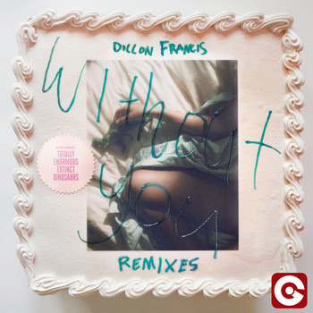 Dillon Francis - Without You (Remixes)