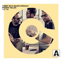 Tommy Vee, Mauro Ferrucci, Keller - This Time