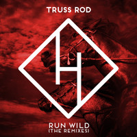 Truss Rod - Run Wild (The Remixes)