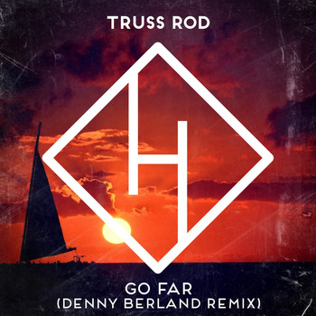 Truss Rod - Go Far (Denny Berland Remix)