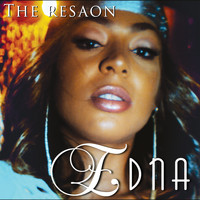 Edna - The Reason
