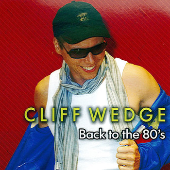 Cliff Wedge - Back To The 80's
