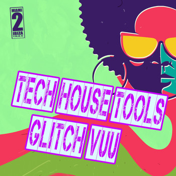 Glitch Vuu - Tech House Tools
