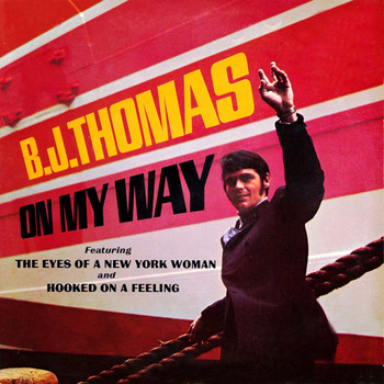 B.J. THOMAS - On My Way