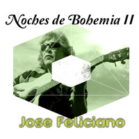Jose Feliciano - Noches de Bohemia, Vol. 2