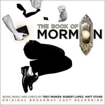 Trey Parker, Robert Lopez & Matt Stone - The Book Of Mormon (Original Broadway Cast Recording [Explicit])