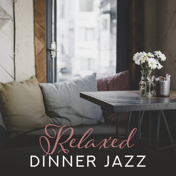 Restaurant Music - Relaxed Dinner Jazz