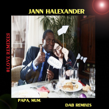 Jann Halexander - Papa, Mum (Dab Remixes, Love Remixes)