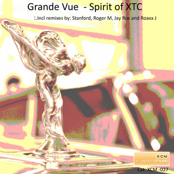 Grande Vue - Spirit of Xtc