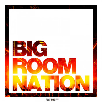 Various Artists - Big Room Nation, Vol. 1