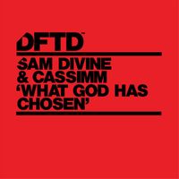 Sam Divine & CASSIMM - What God Has Chosen