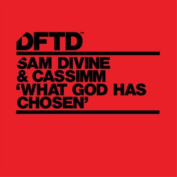 Sam Divine & CASSIMM - What God Has Chosen