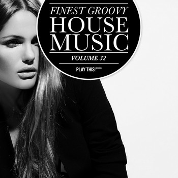 Various Artists - Finest Groovy House Music, Vol. 32