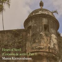 Martin Kierszenbaum - Heart of Steel, Pt. 1