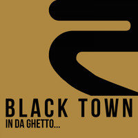 Black Town - In da Ghetto...