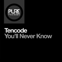 Tencode - You'll Never Know