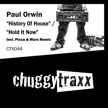 Paul Orwin - History of House / Hold It Now