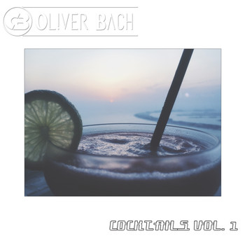 Oliver Bach - Cocktails, Vol. 1