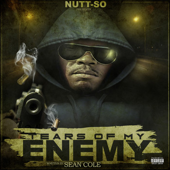 Nutt-So & Sean Cole - Tears of My Enemy (Explicit)