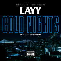 Layy - Cold Nights (Explicit)