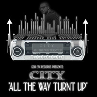 City - All the Way Turnt Up