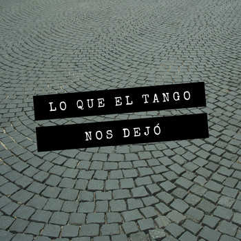 Various Artists - Lo Que el Tango Nos Dejó