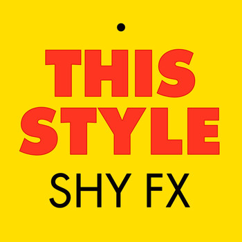 Shy FX - This Style