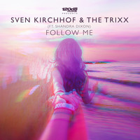 Sven Kirchhof &amp; The Trixx feat. Shandra Dixon - Follow Me (Incl. Remixes by Bazzflow, Calligra, Domaz)