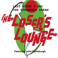 Loser's Lounge - Last Night I Had the Strangest Dream